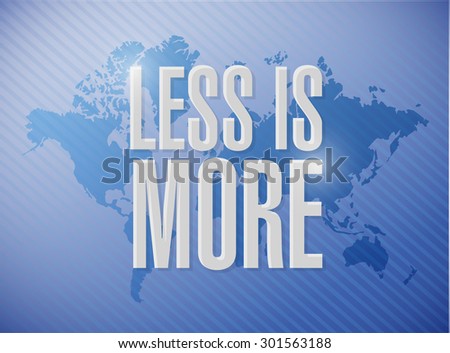 less is more world map sign concept illustration design