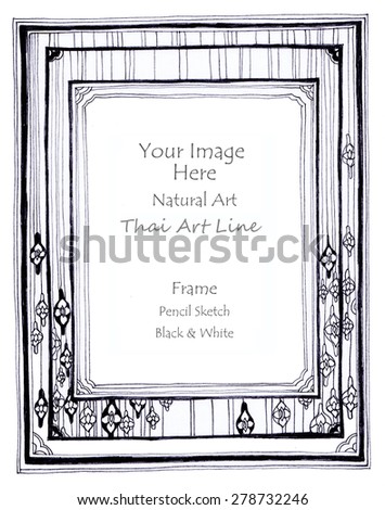 Frame natural Thai art line pencil sketch by hand my idea is no have original reference. Black and white color