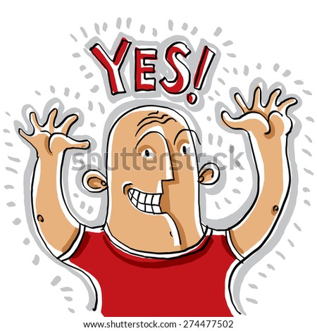 Yes. Illustration of happy smiling person rising his hands up. Colorful drawing of excited man wearing a red T-shirt. Positive expressions.