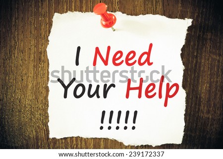 I Need Your Help