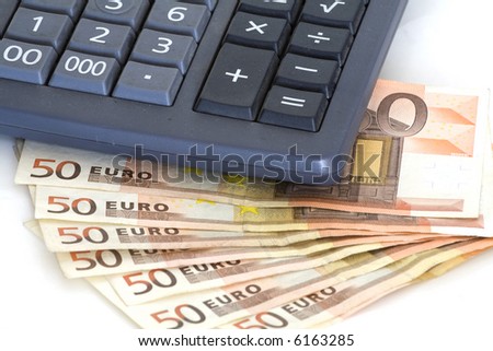 Cost control, european 50 euro bills and calculator