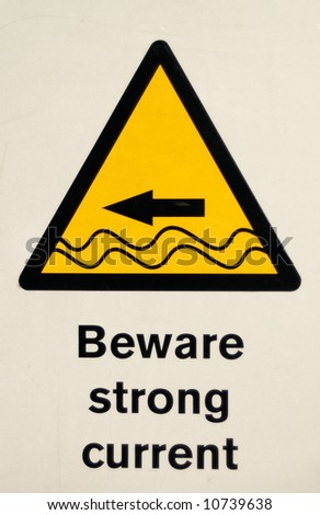 Warning sign. Beware strong current