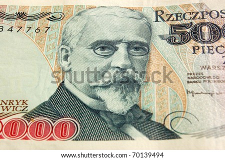 A banknote from Poland showing the Nobel Prize winning novelist and journalist Henryk Sienkiewicz.