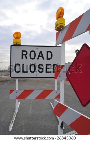 Construction barriers and signs, traffic control: Road Closed