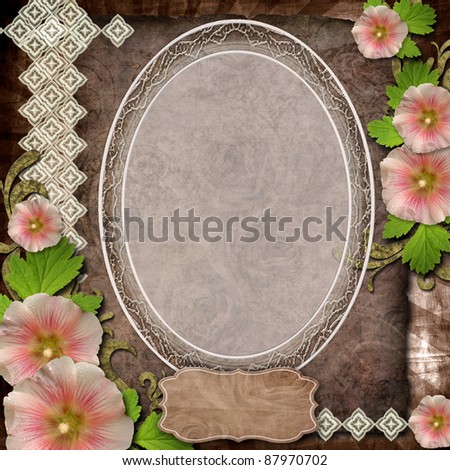 old paper, frame , flowers on textured background for invitation or congratulation