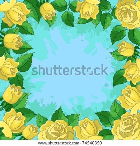 Vector floral background, frame from flowers yellow roses and green leaves