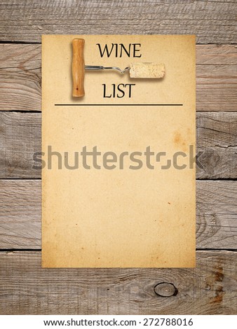 Wine list design - corkscrew with cork and old paper on wooden background