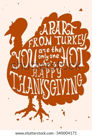 Turkey grungy card for Thanksgiving Day with quote. Lettering greeting cards for all holidays series.