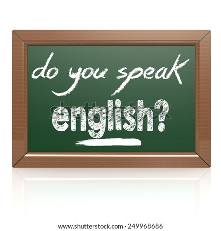 Do you Speak English words on a chalkboard image with hi-res rendered artwork that could be used for any graphic design.