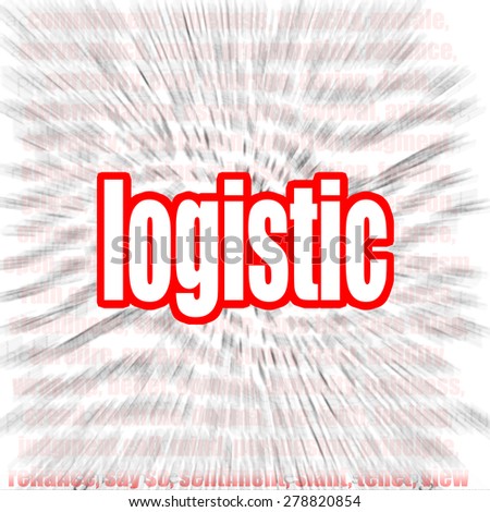 Logistic word cloud image with hi-res rendered artwork that could be used for any graphic design.