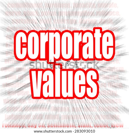 Corporate values word cloud image with hi-res rendered artwork that could be used for any graphic design.