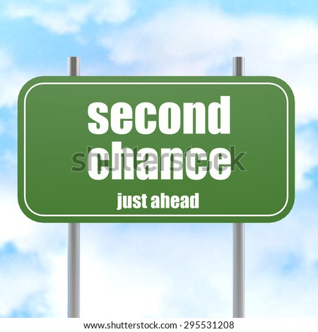 Second chance road sign in Blue Sky image with hi-res rendered artwork that could be used for any graphic design.