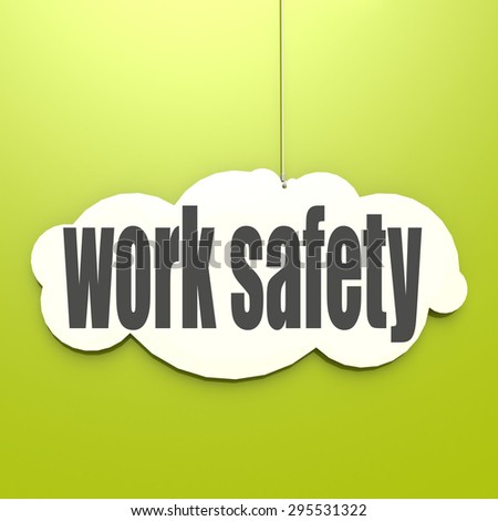 White cloud with work safety image with hi-res rendered artwork that could be used for any graphic design.