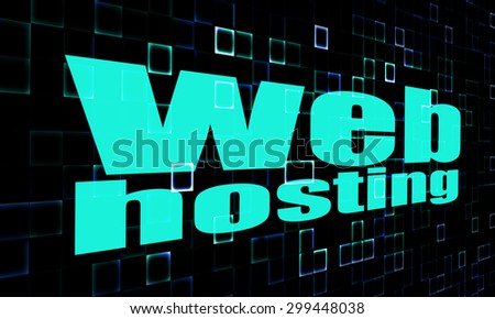 Web hosting word on digital background image with hi-res rendered artwork that could be used for any graphic design.