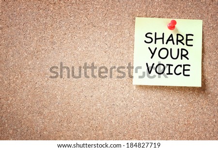 share your voice written over sticky. room for text