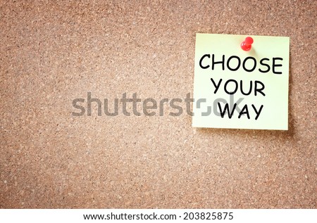 sticky note with the phrase choose your way. room for text
