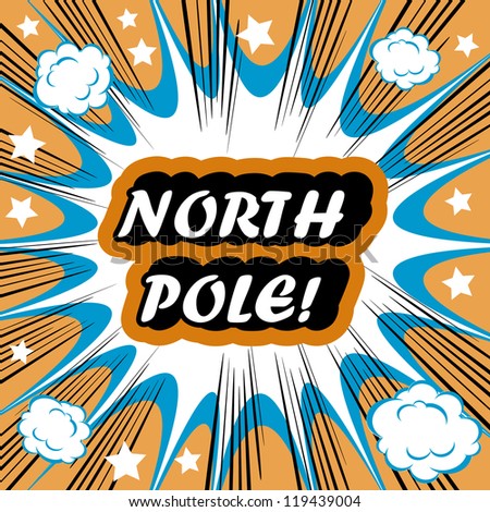 Retro background Design Template boom with word NORTH POLE Comic book background