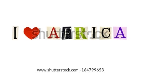 I Love Africa formed with magazine letters on a white background