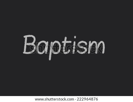 Baptism written on a blackboard