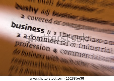 Business: 1. a person\'s occupation. 2. activity that someone is engaged in. 3. person\'s concern. 4. Matters that have to be attended to. A business is an organization involved in trade
