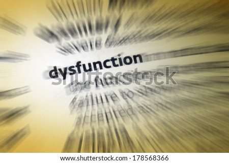 Dysfunction is: abnormality or impairment in the function of a specified bodily organ or system or deviation from the norms of social behavior in a way regarded as bad.