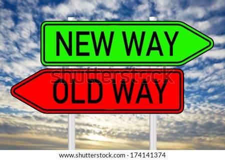 Sign with the words Old Way and New Way / Old Way and New Way