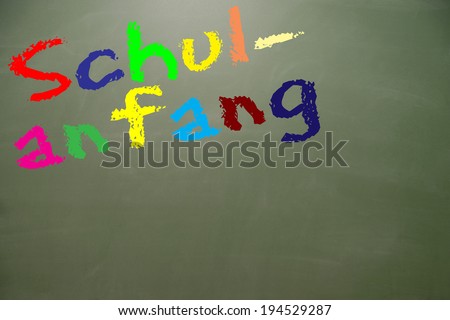 school blackboard with the german words starting school / Chalkboard