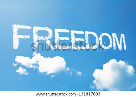 Freedom a cloud  massage on sky