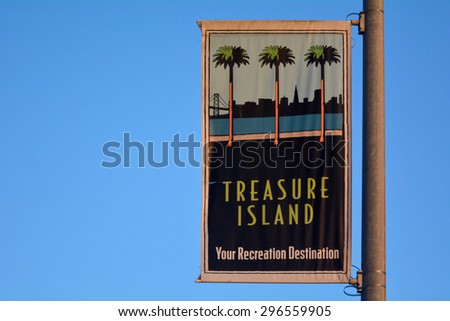 SAN FRANCISCO - MAY 19 2015:Treasure Island sign.It\'s an artificial island in San Francisco Bay. Built 1936-37 for the 1939 Golden Gate International Fair the site is a California Historical Landmark