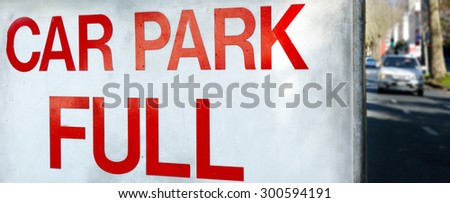 AUCKLAND - JULY 21 2015:Car park full sign in Auckland, New Zealand.There is a growing shortage of car park spaces in the Auckland CBD. Approximately 800 car parks have gone since 2007.