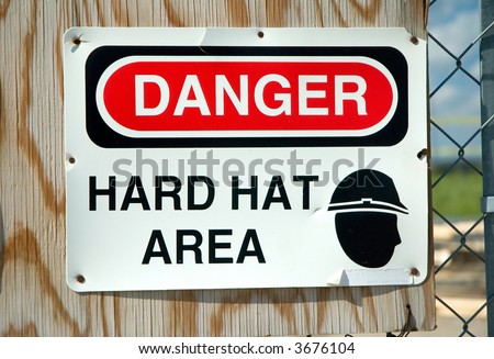 \'Danger Hard Hat Area\' warning sign.