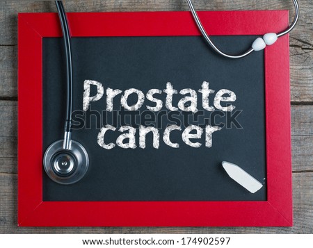 Blackboard with word Prostate cancer and stethoscope, medecine concept