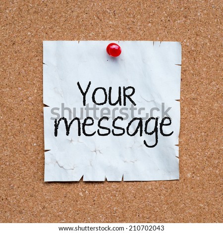 What is your message concept. sticky pinned to cork board with room for text.