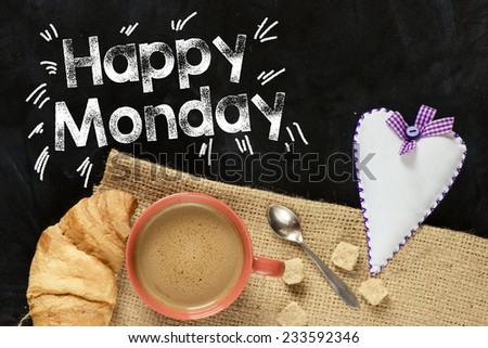 Happy monday background with coffee and croissant
