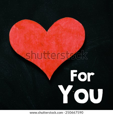 Red Heart with for you. Red Heart with for you on blackboard