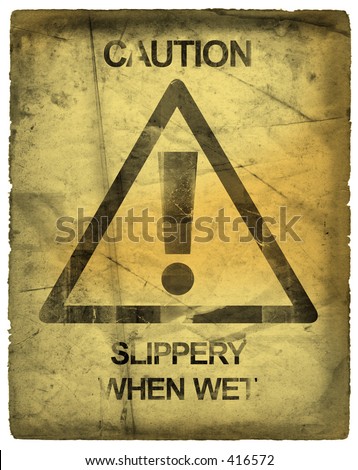 Sign, Slippery When Wet,