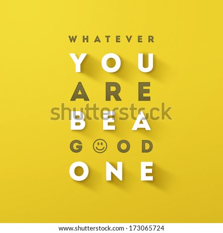 Whatever You Are Be A Good One Quote Typographical Background