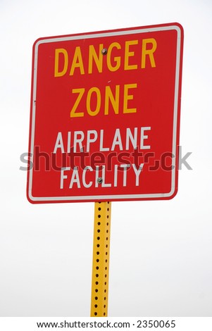 Sign - Danger Zone Airplane Facility
