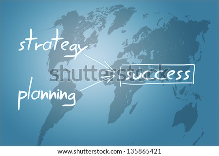 concept of strategy and planning result in success - on blue background with world map