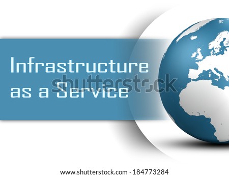 Infrastructure as a Service concept with globe on white background