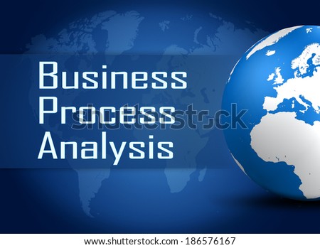 Business Process Analysis concept with globe on blue world map background