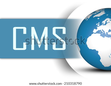 CMS - Content Management System concept with globe on white background