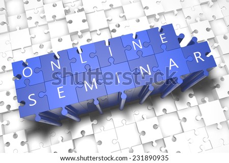 Online Seminar - puzzle 3d render illustration with block letters on blue jigsaw pieces