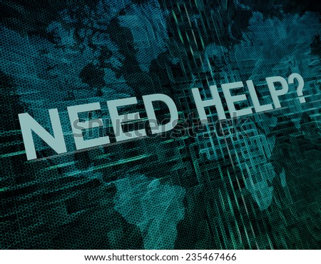 Need Help text concept on green digital world map background