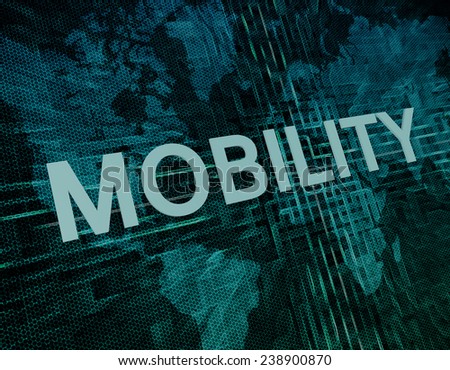 Mobility text concept on green digital world map background