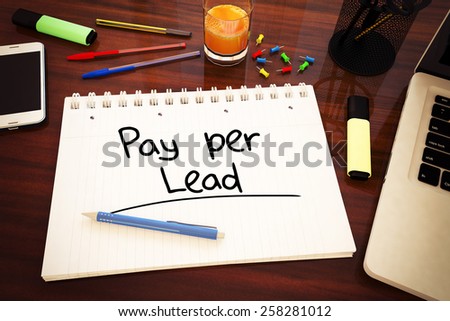 Pay per Lead - handwritten text in a notebook on a desk - 3d render illustration.