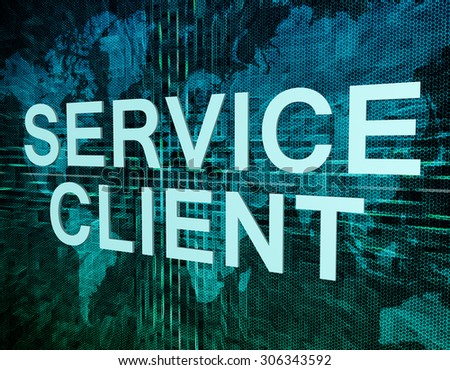 Service Client text concept on green digital world map background
