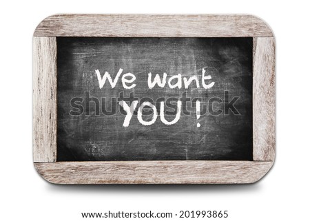 We want you !
