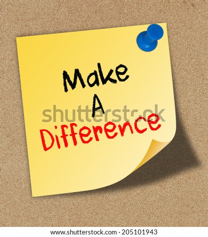 Make A Difference written on an yellow sticky note pinned on a cork bulletin board.
