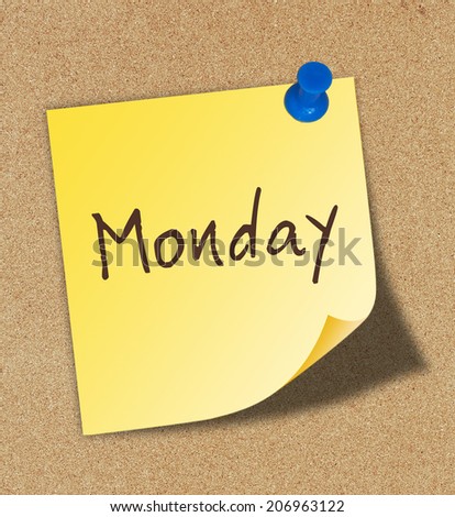 The word Monday pinned to a cork notice board. Monday is the first day of the week. is a happy day for some but not for everyone.